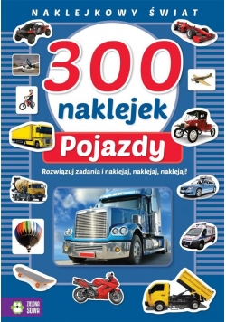 Naklejkowy świat. 300 naklejek. Pojazdy