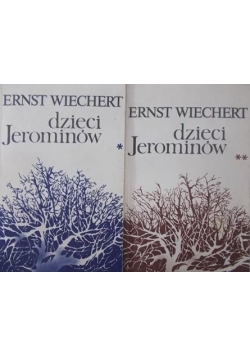 Wiechert Ernst - Dzieci Jerominów, Tom I-II