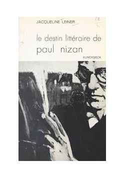 Le destin litteraire de Paul Nizan
