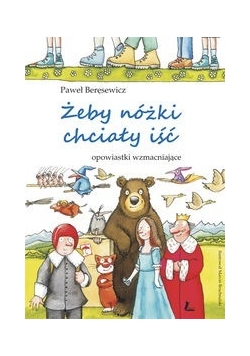 Żeby nóżki chciały iść