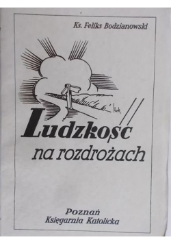 Ludzkość na rozdrożach, 1938