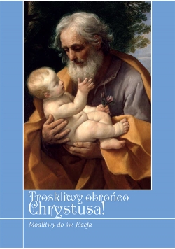 Troskliwy obrońco Chrystusa!
