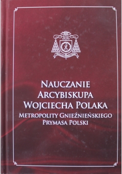 Nauczanie Arcybiskupa Wojciecha Polaka