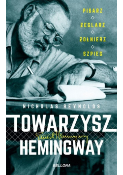 Towarzysz Hemingway Pisarz żeglarz żołnierz szpieg