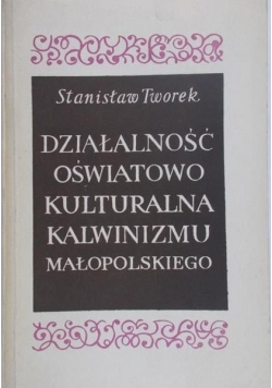 Działalność Oświatowo Kulturalna Kalwinizmu Małopolskiego