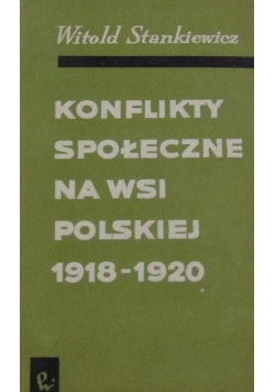 Konflikty Społeczne na wsi polskiej 1918 - 1920