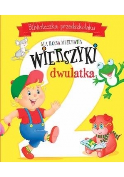 Biblioteczka przedszkolaka. Wierszyki dwulatka
