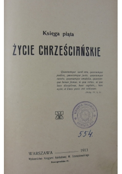 Chrystianizm i czasy obecne. Księga piąta. Życie Chrześciańskie, 1913r.