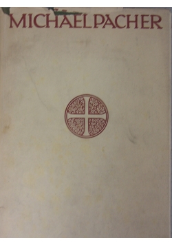 Michael Pacher und die Seinen, 1913 r.