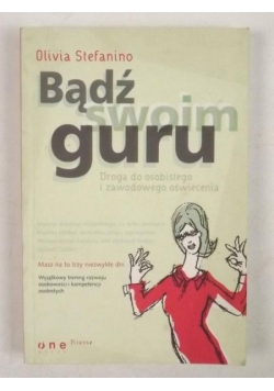 Bądź swoim guru. Droga do osobistego i zawodowego oświecenia