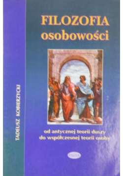 Filozofia osobowości od antycznej idei duszy do współczesnej teorii osoby