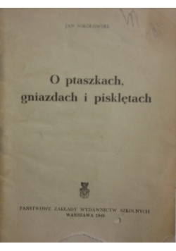 O ptaszkach, gniazdach i pisklętach, 1949r.