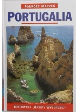 Podróże marzeń. Portugalia