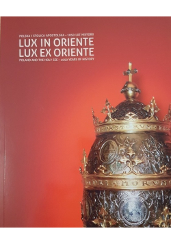 Lux in Oriente Lux ex Oriente  Polska i Stolica Apostolska 1050 lat historii