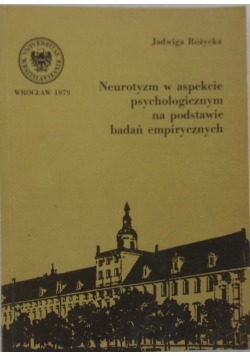 Neurotyzm w aspekcie psychologicznym na podstawie badań empirycznych