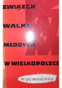 Związek walki młodych w Wielkopolsce. Wspomnienia