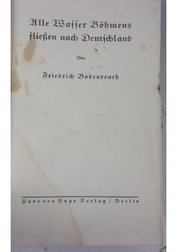 Alle Wasser Böhmens fließen nach Deutschland, 1937r.