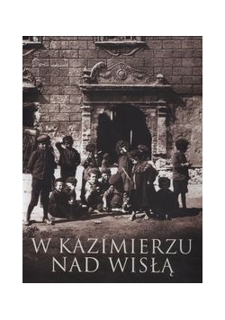 W Kazimierzu nad Wisłą