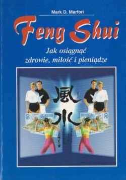 Feng Shui Jak osiągnąć zdrowie miłość pieniądze