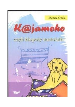 Kajamoko czyli kłopoty nastolatki