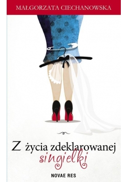 Z życia zdeklarowanej singielki