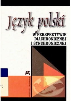 Język polski w perspektywie diachronicznej i synchronicznej