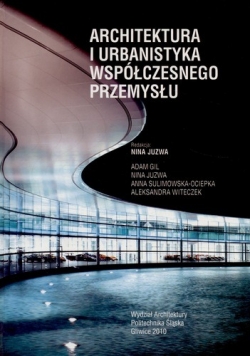 Architektura i urbanistyka współczesnego przemysłu Autograf Juzwa