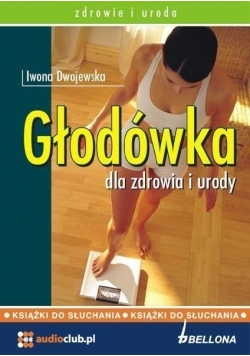 Głodówka dla zdrowia i urody Audiobook Nowa