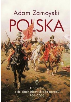 Polska. Opowieść o dziejach niezw. narodu 966-2008