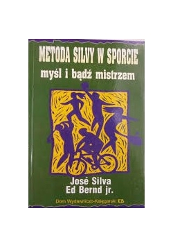 Metoda Silvy W Sporcie myśl i bądż mistrzem