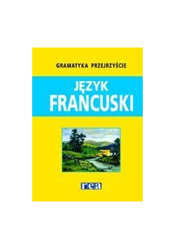Gramatyka Przejrzyście - Język Francuski REA