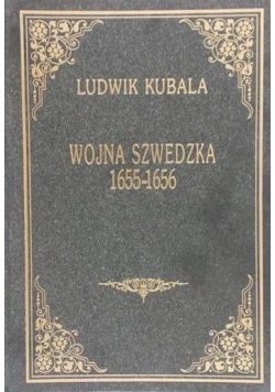 Wojna szwedzka 1655 - 1656, Reprint z 1913 r.