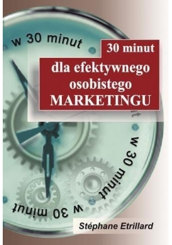 30 minut dla efektywnego osobistego marketingu Nowa