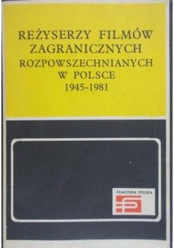 Balski Grzegorz- Reżyserzy filmów zagranicznych rozpowszechnionych w Polsce 1945-1981