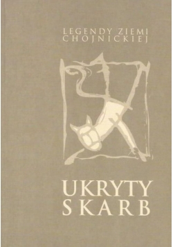 Ukryty skarb legendy Ziemi Chojnickiej