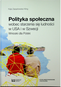 Polityka społeczna wobec starzenia się ludności w USA i w Szwecji