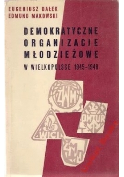 Demokratyczne organizacje młodzieżowe w Wielkopolsce 1945-1948