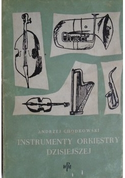 Instrumenty orkiestry dzisiejszej