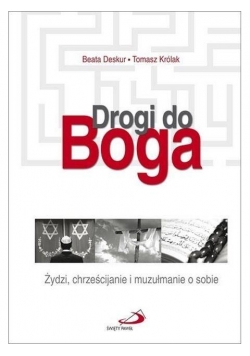 Drogi do Boga. Żydzi, chrześcijanie i muzułmanie..