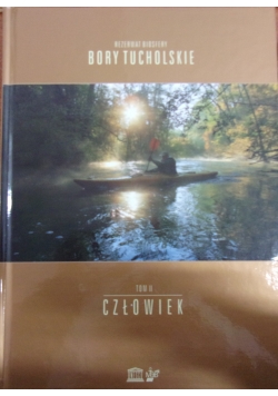 Rezerwat biosfery bory tucholskie człowiek T:II