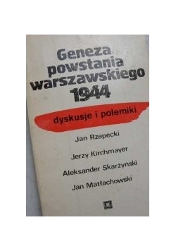 Geneza powstania warszawskiego 1944. Dyskusje i polemiki