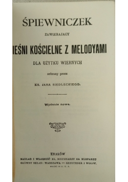 Śpiewniczek. Pieśni kościelne z melodyami . 1901 r.