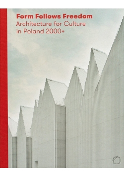 Form Follows Freedom Architeture for Culture in Poland  Nowa