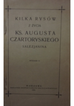 Kilka rysów z życia ks. Augusta Czartoryskiego salezjanina, wydanie II,  1925 r.