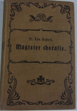 Magister choralis, 1900 r.