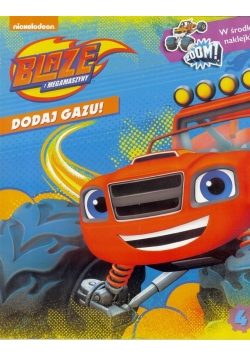 Blaze i Megamaszyny. Dodaj gazu 4