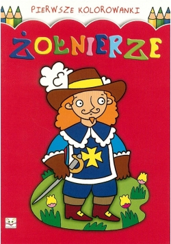 Pierwsze Kolorowanki - Żołnierze