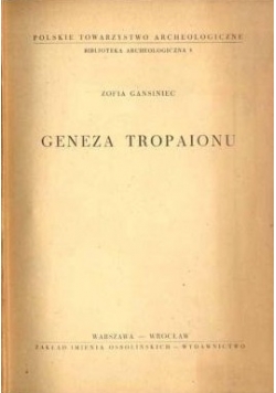 Geneza Tropaionu