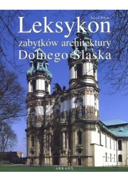 Leksykon zabytków architektury Dolnego Śląska