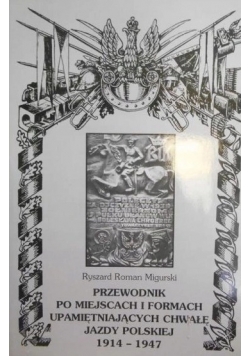 Przewodnik  po miejscach i formach  upamiętniających chwałę